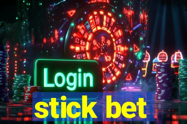 stick bet